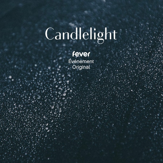 Candlelight: Fever Événement Original